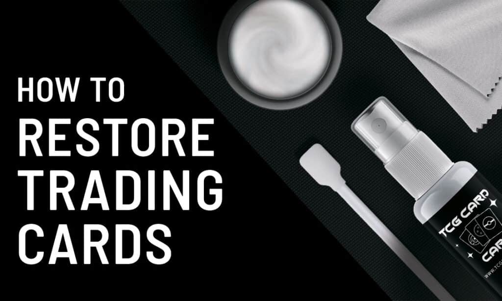 How To Restore Trading Cards How To Restore Trading Cards with TCG Card Care